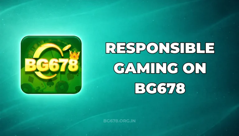 RESPONSIBLE GAMING ON BG678